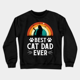 Best Cat Dad Ever T-Shirt Crewneck Sweatshirt